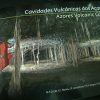 Cavidades vulcânicas dos Açores | Azores Volcanic Caves